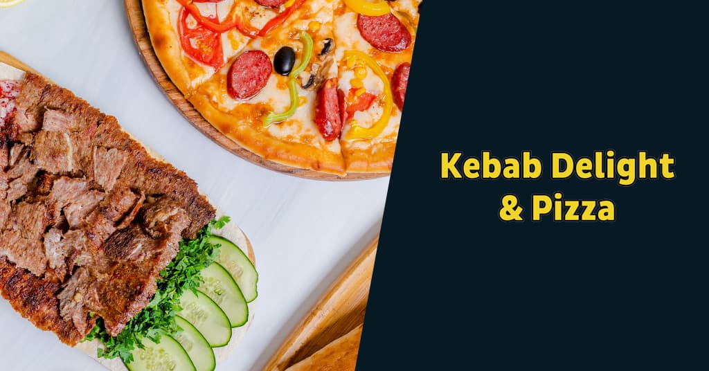 Kebab Delight & Pizza takeaway in hull - Foodhub