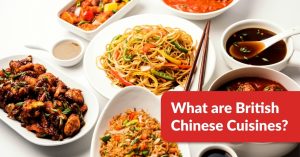 British Chinese Cuisine: The Evolution of a UK Culinary Favourite