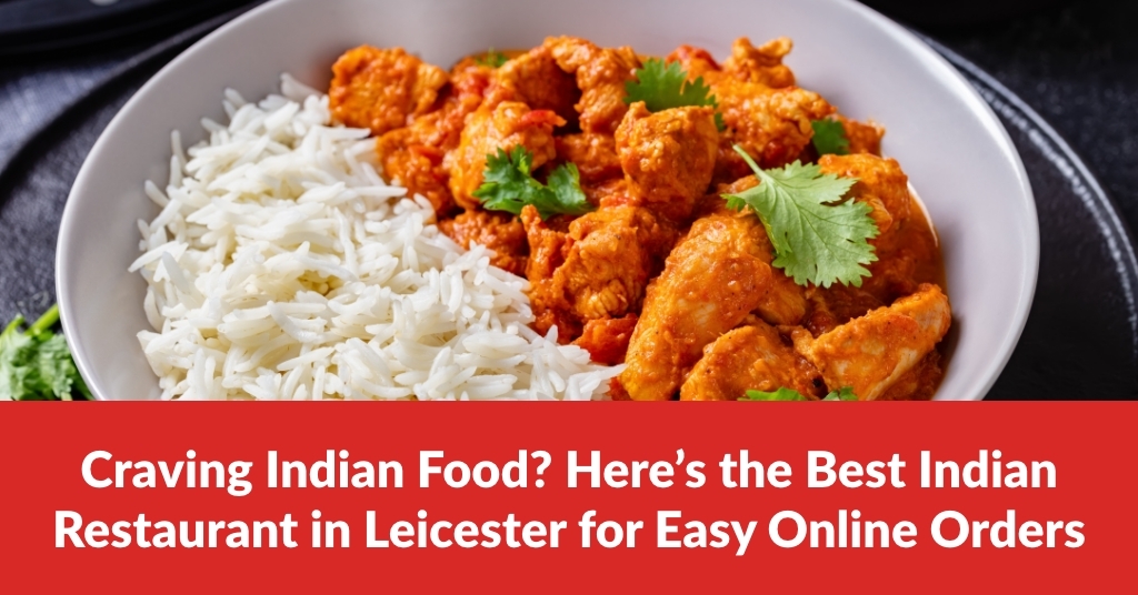Best Indian Restaurant in Leicester