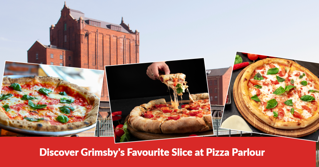 Discover Grimsby Pizza Parlour