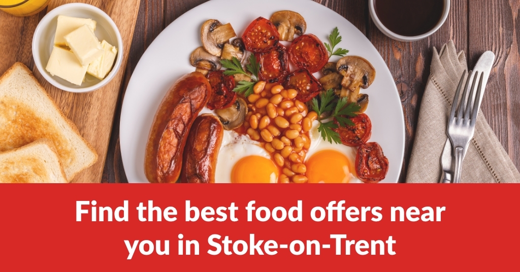 Find the best food offers near you in Stoke-on-Trent