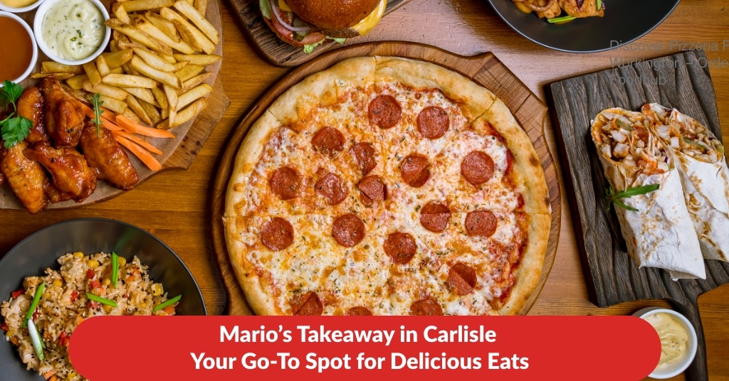 Mario's Takeaway in Carlisle – Your Go-To Spot for Delicious Eats 
