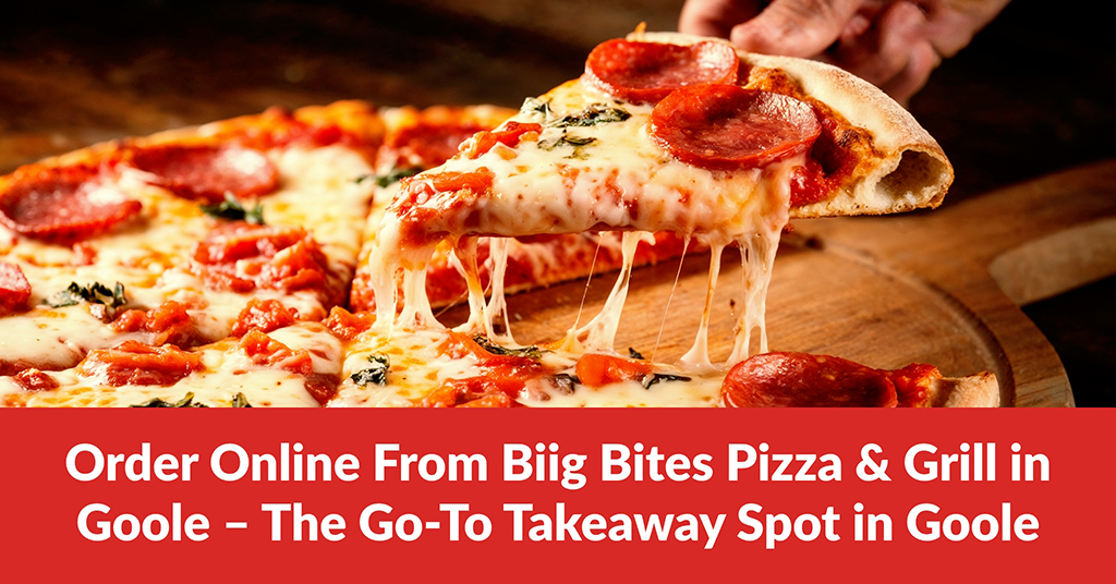 Biig Bites Pizza & Grill in Goole