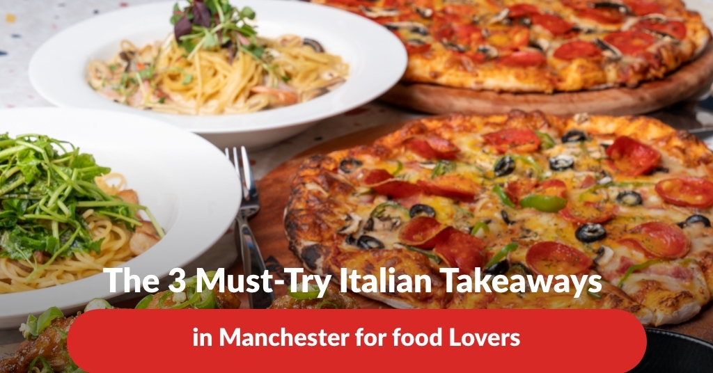 Italian Takeaways in Manchester