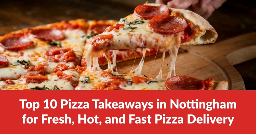 Pizza Takeaways in Nottingham