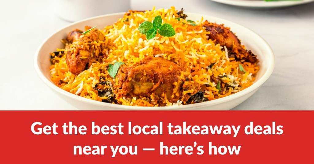 Get The Best Local Takeaway Deals Near You — Here's How 