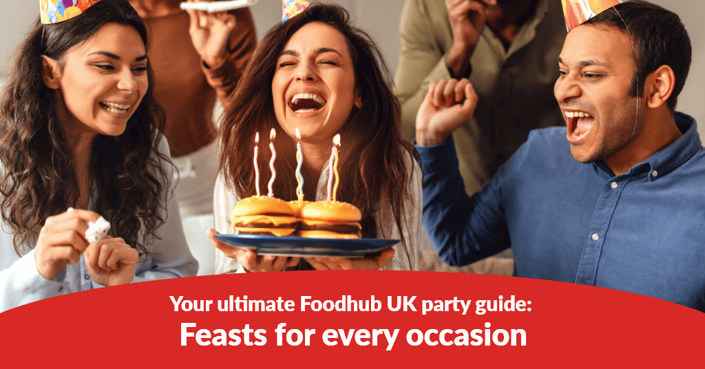 Your ultimate Foodhub UK party guide: Feasts for every occasion
