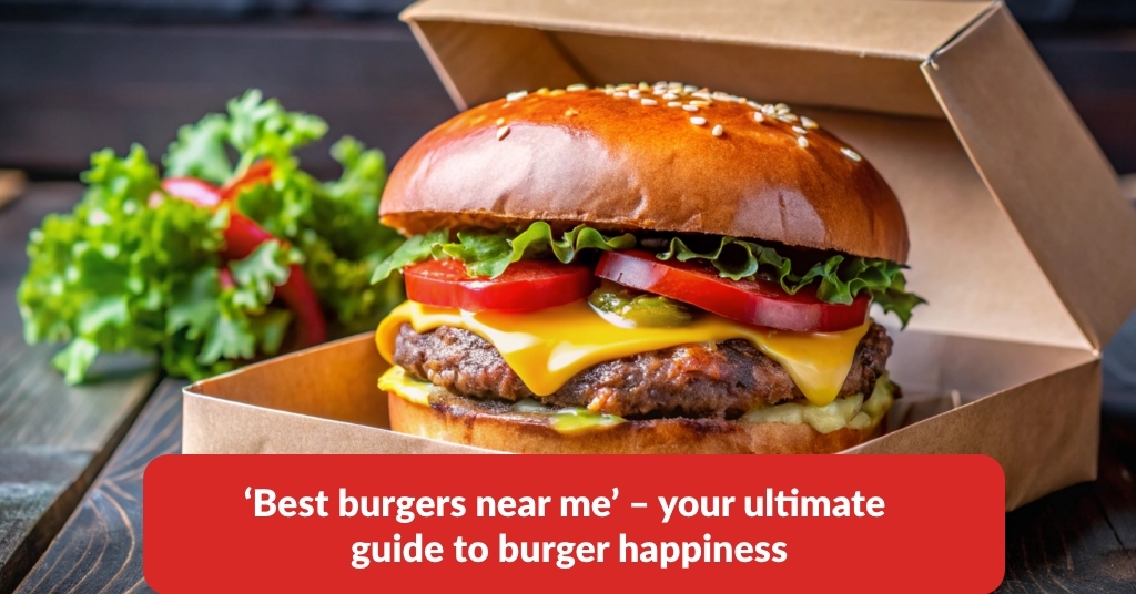 Burger near you